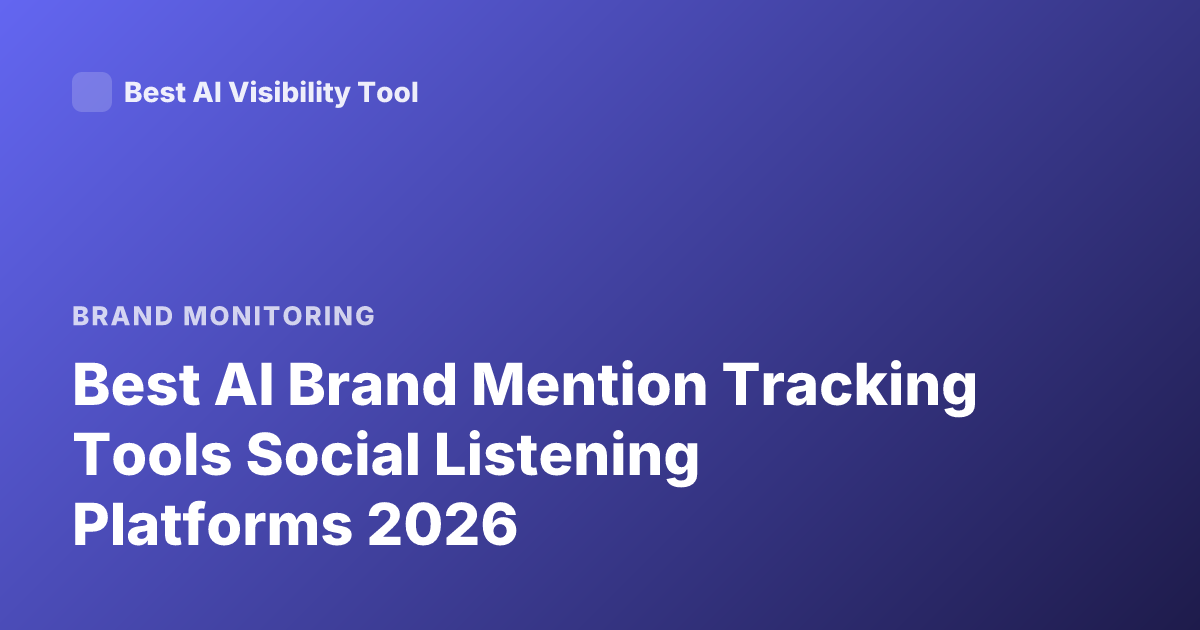 Best AI Brand Mention Tracking Tools Social Listening Platforms 2026
