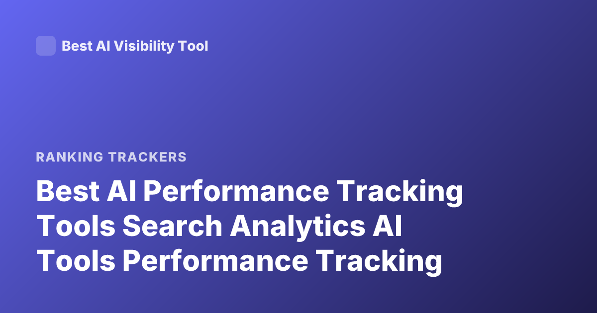 Best AI Performance Tracking Tools Search Analytics AI Tools Performance Tracking