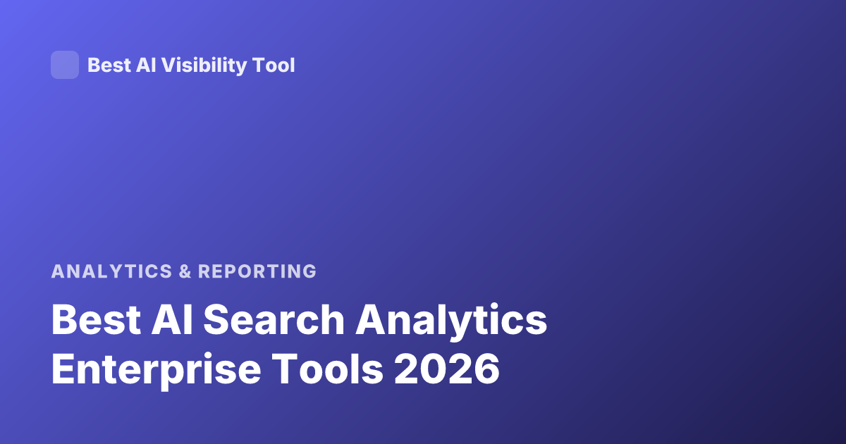 Best AI Search Analytics Enterprise Tools 2026