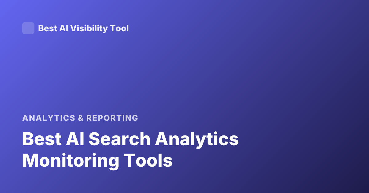 Best AI Search Analytics Monitoring Tools