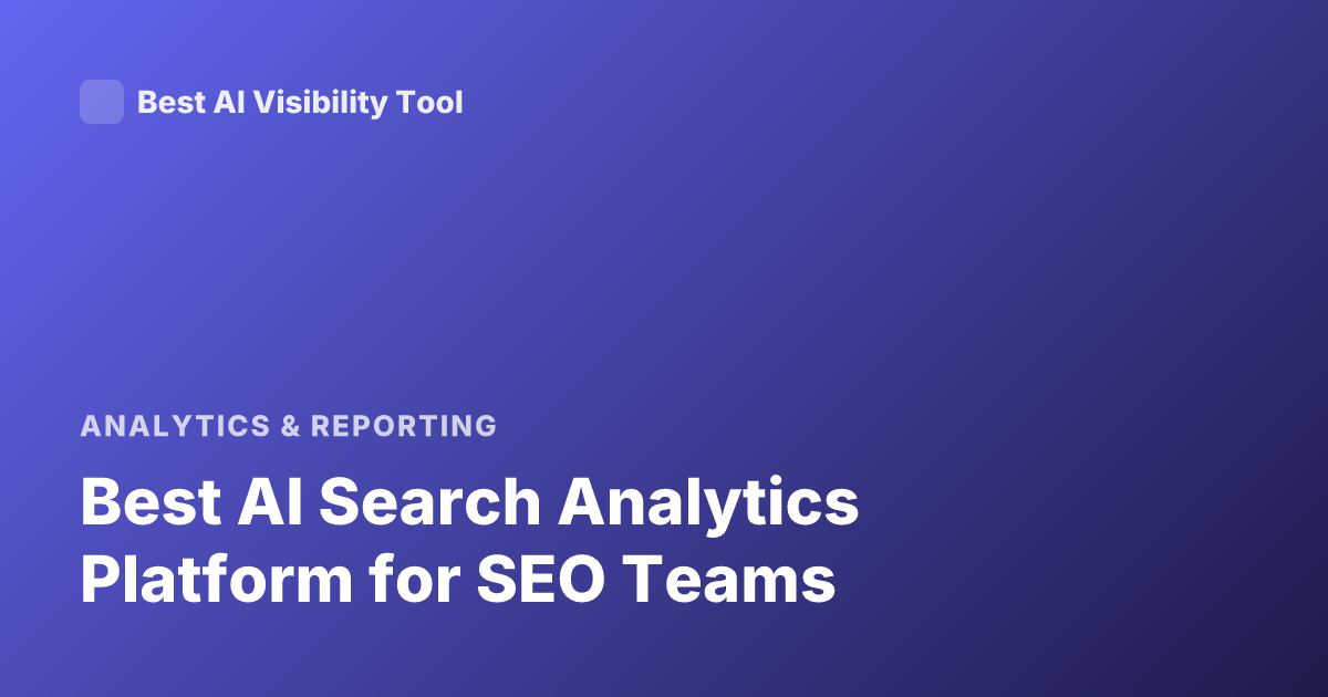 Best AI Search Analytics Platform for SEO Teams