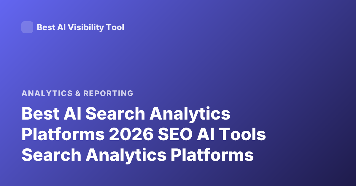 Best AI Search Analytics Platforms 2026 SEO AI Tools Search Analytics Platforms