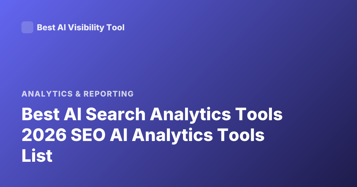 Best AI Search Analytics Tools 2026 SEO AI Analytics Tools List