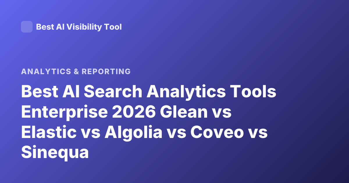 Best AI Search Analytics Tools Enterprise 2026 Glean vs Elastic vs Algolia vs Coveo vs Sinequa