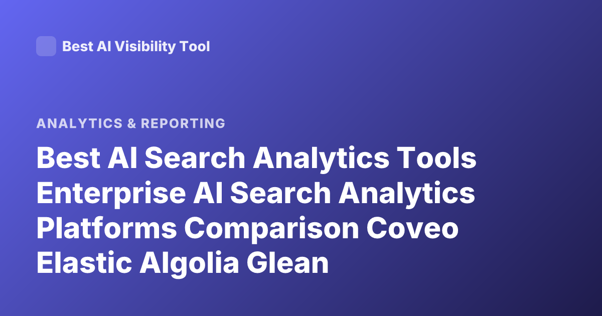 Best AI Search Analytics Tools Enterprise AI Search Analytics Platforms Comparison Coveo Elastic Algolia Glean Enterprise Search Analytics