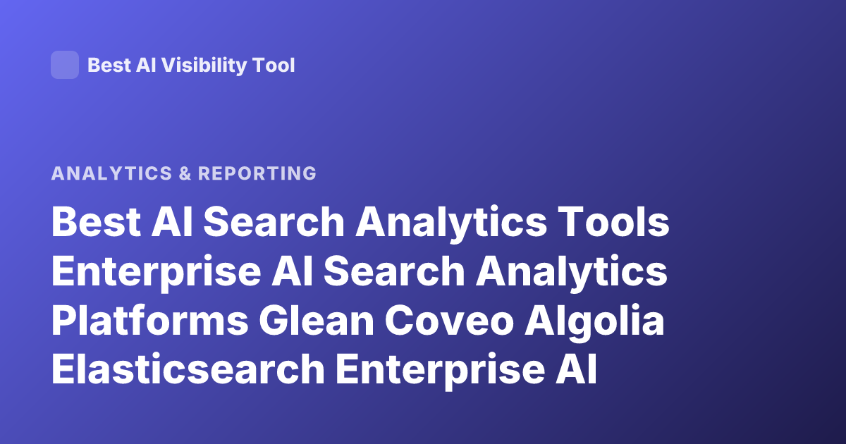 Best AI Search Analytics Tools Enterprise AI Search Analytics Platforms Glean Coveo Algolia Elasticsearch Enterprise AI Search Analytics