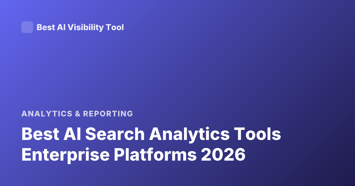 Best AI Search Analytics Tools Enterprise Platforms 2026