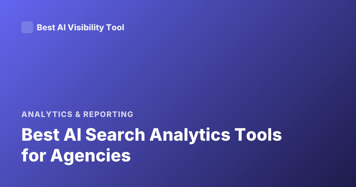 Best AI Search Analytics Tools for Agencies