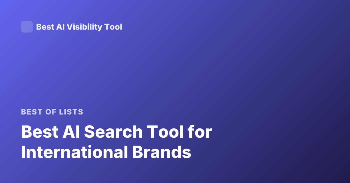 Best AI Search Tool for International Brands