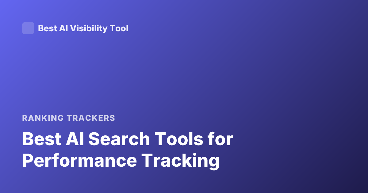 Best AI Search Tools for Performance Tracking