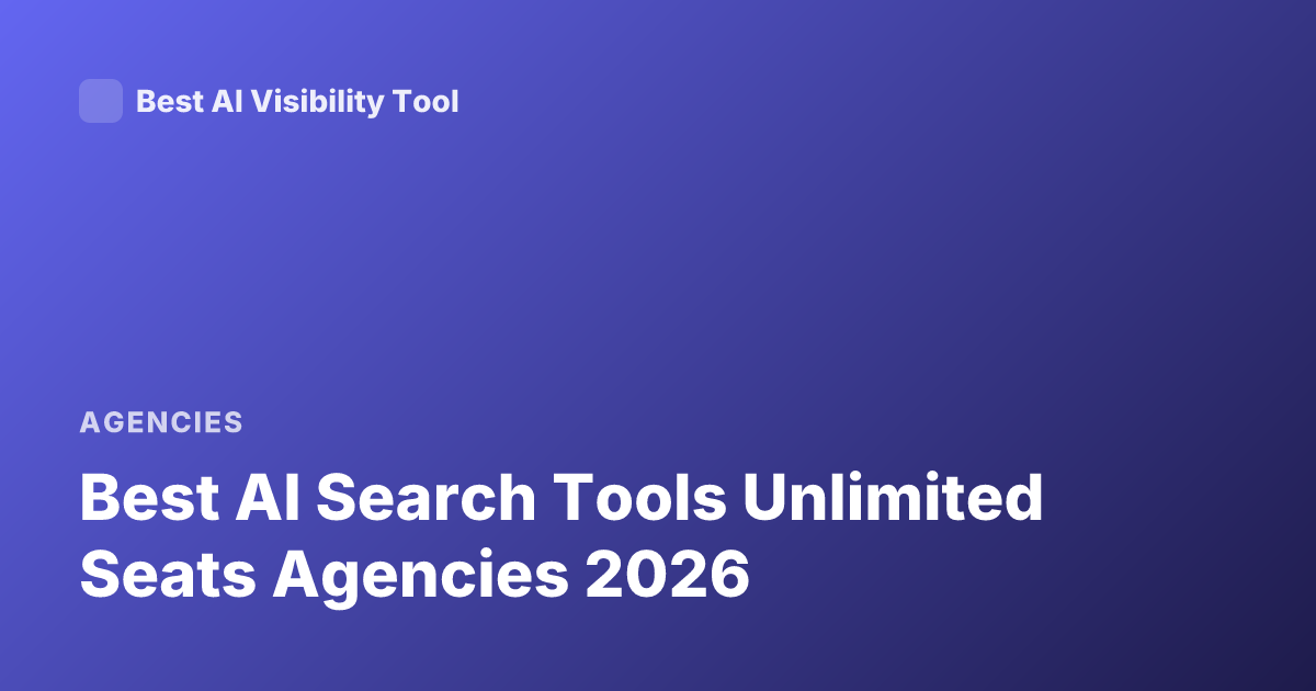 Best AI Search Tools Unlimited Seats Agencies 2026