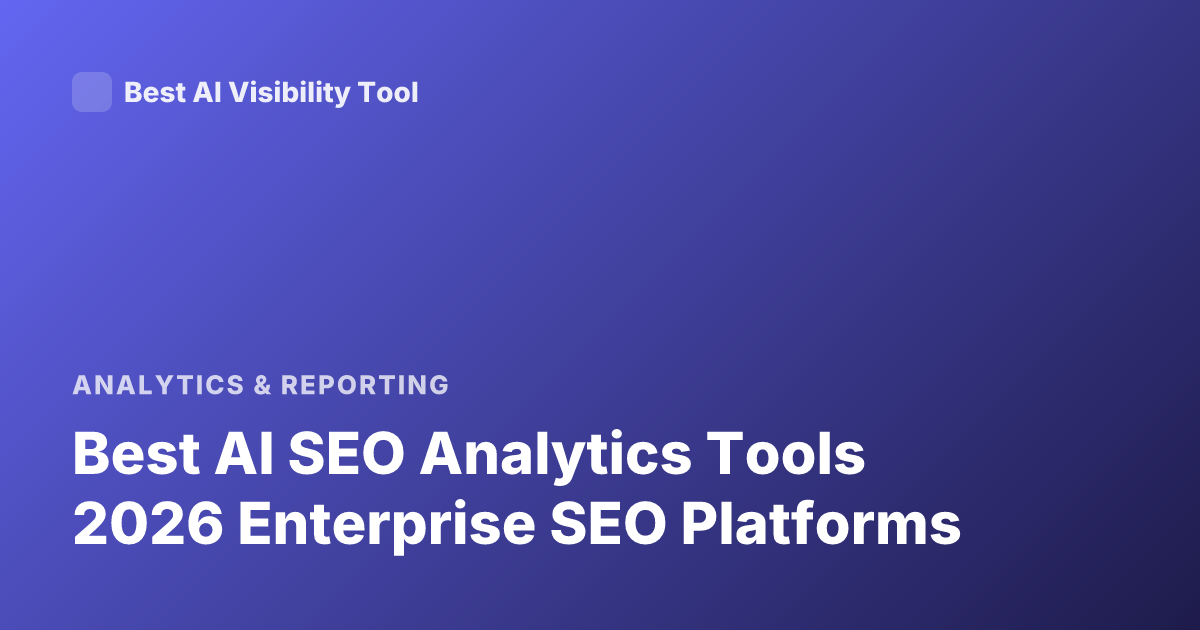 Best AI SEO Analytics Tools 2026 Enterprise SEO Platforms