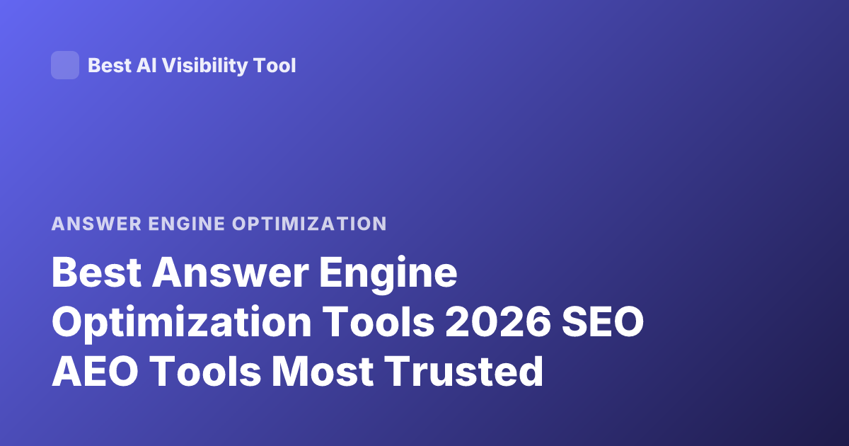 Best Answer Engine Optimization Tools 2026 SEO AEO Tools Most Trusted