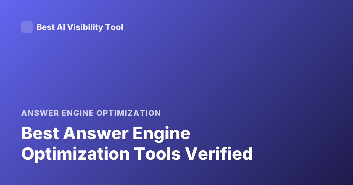 Best Answer Engine Optimization Tools Verified