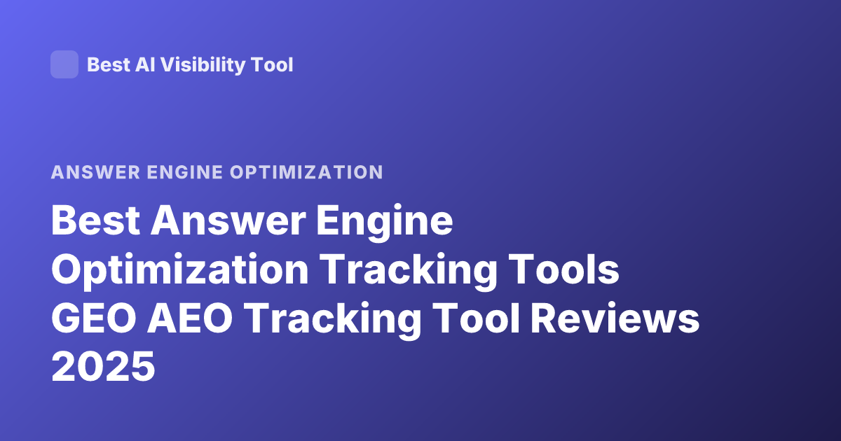 Best Answer Engine Optimization Tracking Tools GEO AEO Tracking Tool Reviews 2025