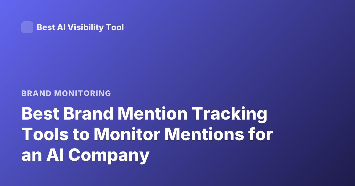 Best Brand Mention Tracking Tools to Monitor Mentions for an AI Company