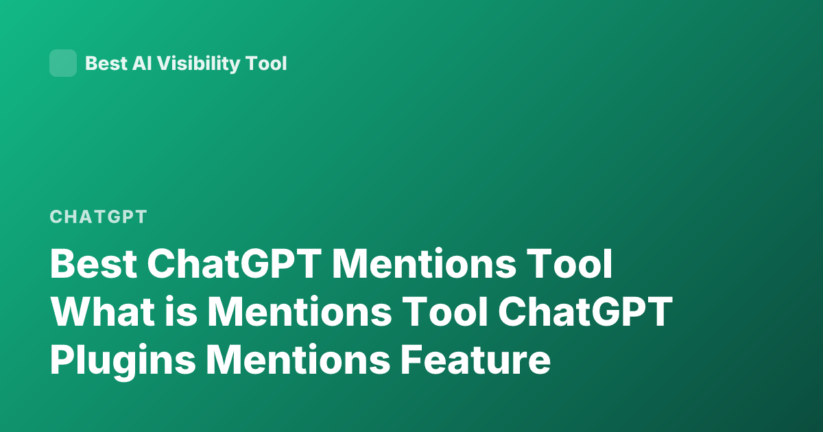 Best ChatGPT Mentions Tool What is Mentions Tool ChatGPT Plugins Mentions Feature