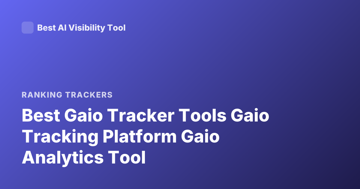 Best Gaio Tracker Tools Gaio Tracking Platform Gaio Analytics Tool