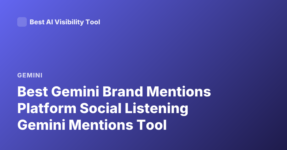 Best Gemini Brand Mentions Platform Social Listening Gemini Mentions Tool