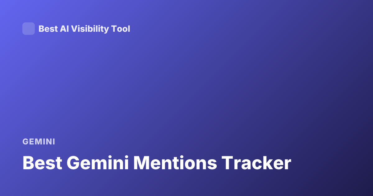 Best Gemini Mentions Tracker