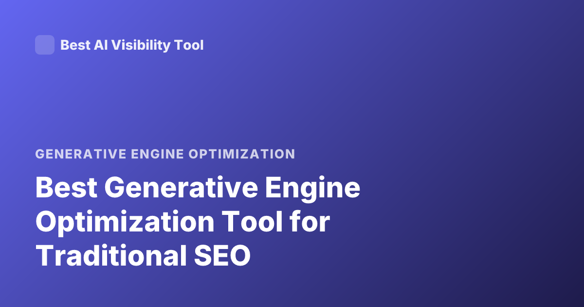 Best Generative Engine Optimization Tool for Traditional SEO