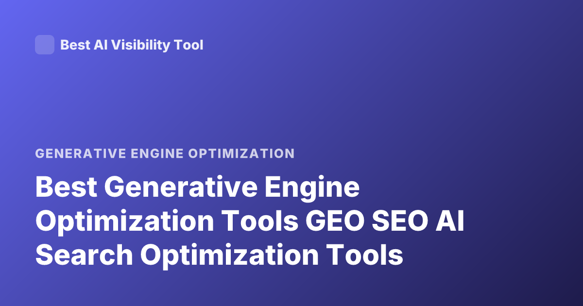 Best Generative Engine Optimization Tools GEO SEO AI Search Optimization Tools
