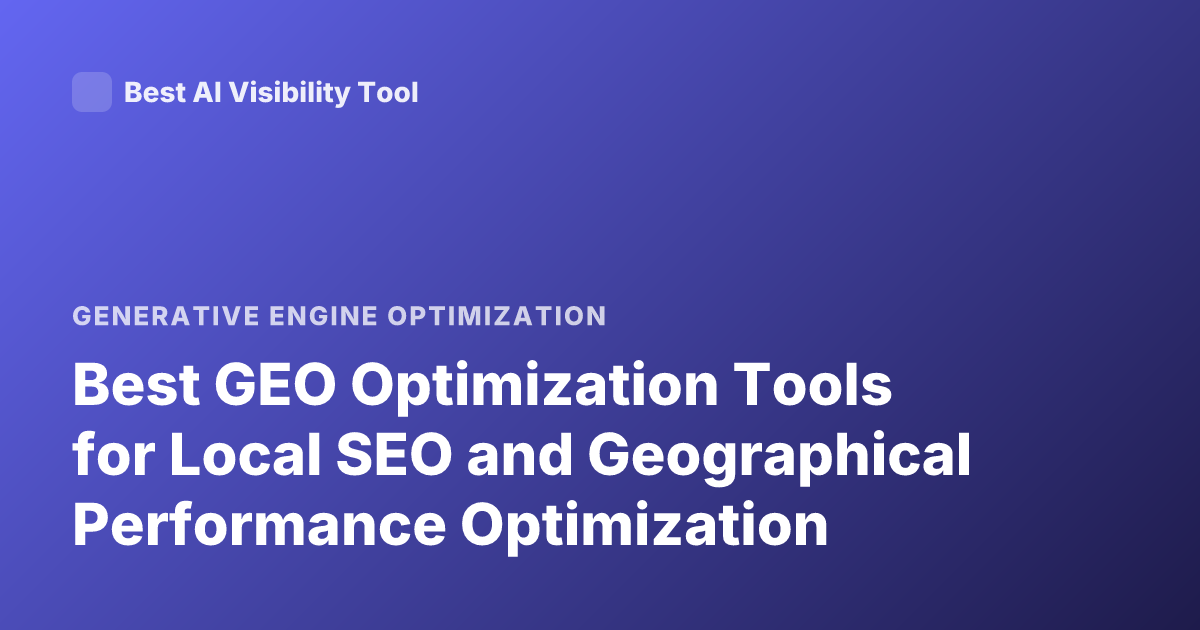 Best GEO Optimization Tools for Local SEO and Geographical Performance Optimization