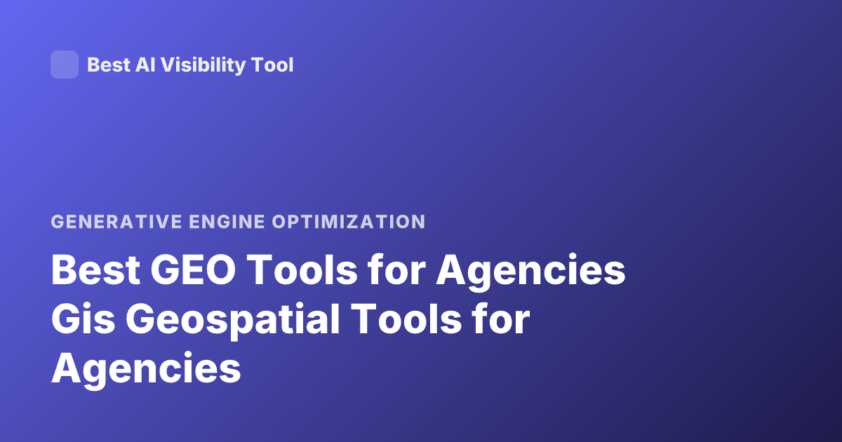 Best GEO Tools for Agencies Gis Geospatial Tools for Agencies