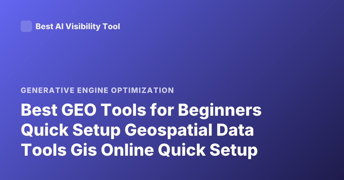 Best GEO Tools for Beginners Quick Setup Geospatial Data Tools Gis Online Quick Setup
