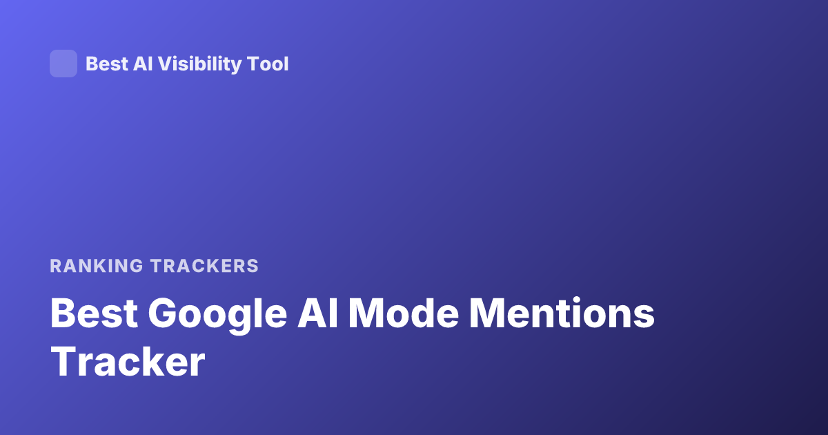 Best Google AI Mode Mentions Tracker