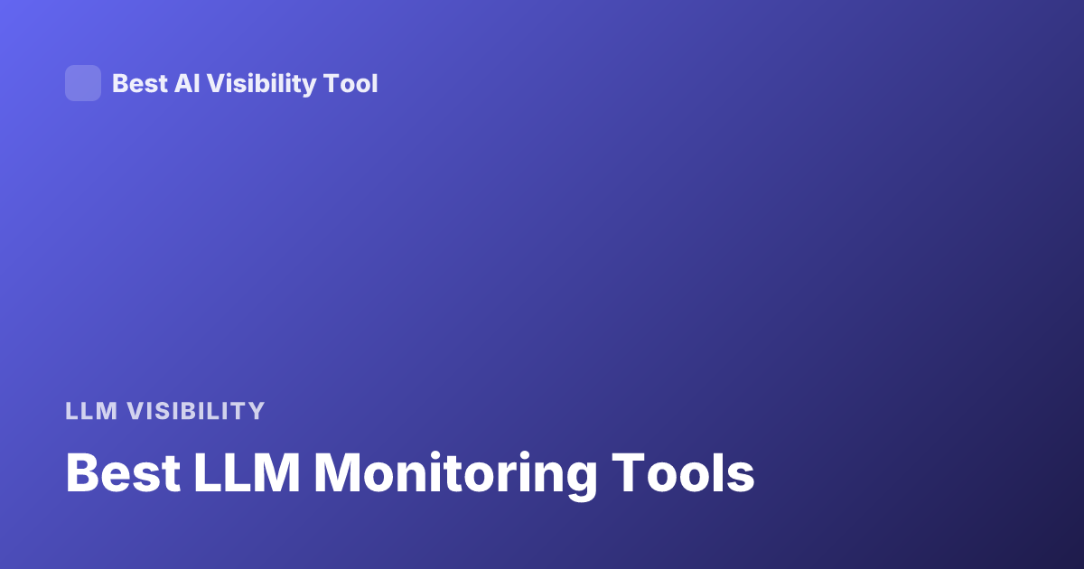 Best LLM Monitoring Tools