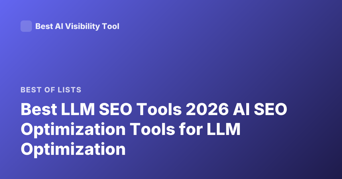 Best LLM SEO Tools 2026 AI SEO Optimization Tools for LLM Optimization