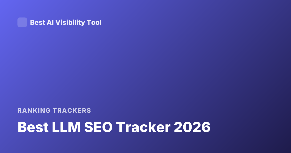 Best LLM SEO Tracker 2026