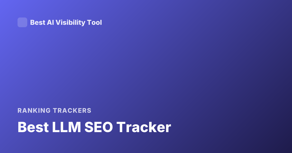 Best LLM SEO Tracker