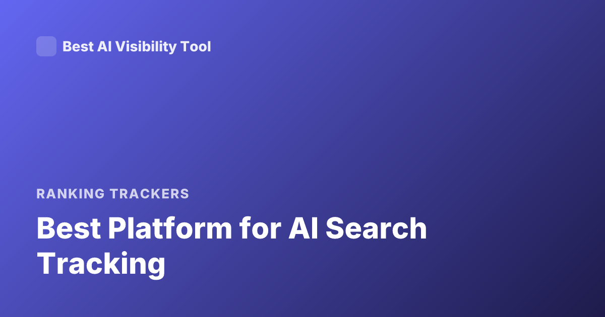 Best Platform for AI Search Tracking
