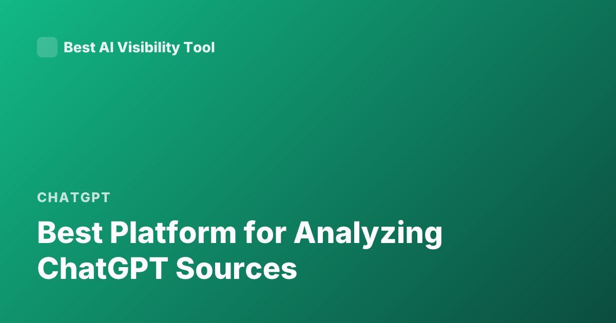 Best Platform for Analyzing ChatGPT Sources