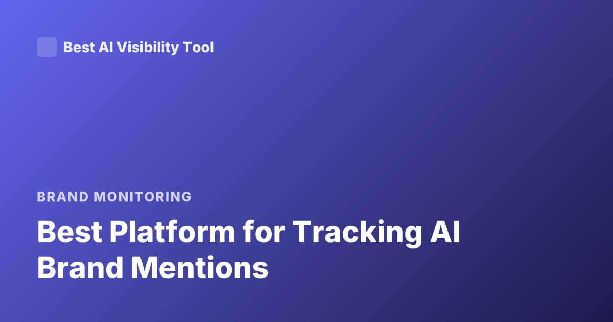 Best Platform for Tracking AI Brand Mentions