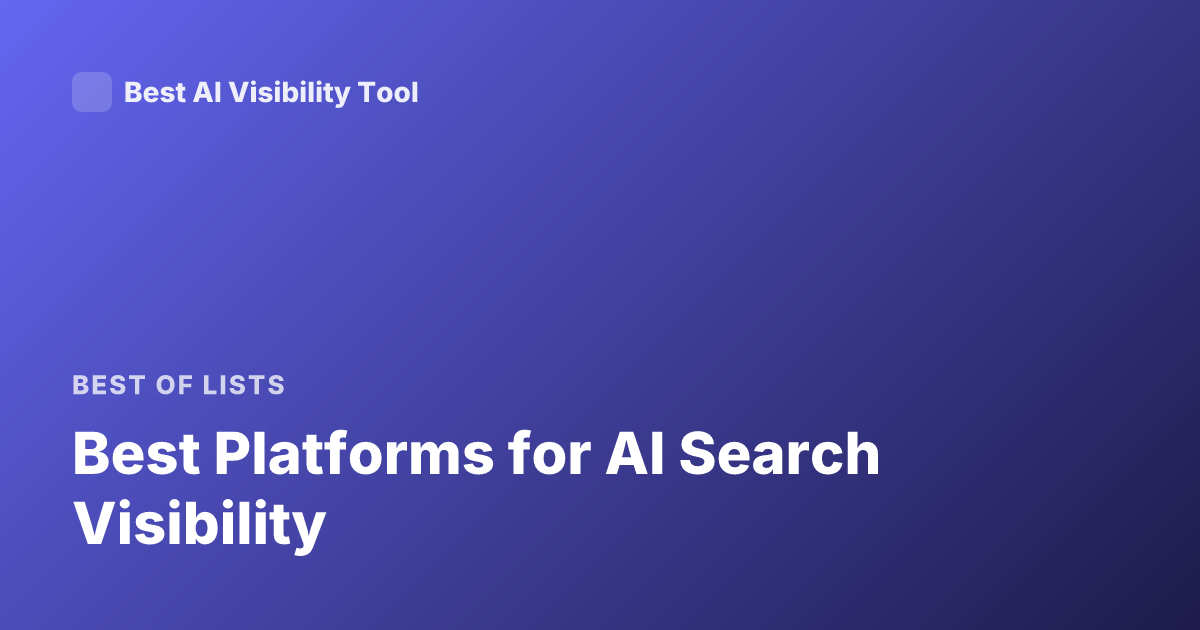 Best Platforms for AI Search Visibility
