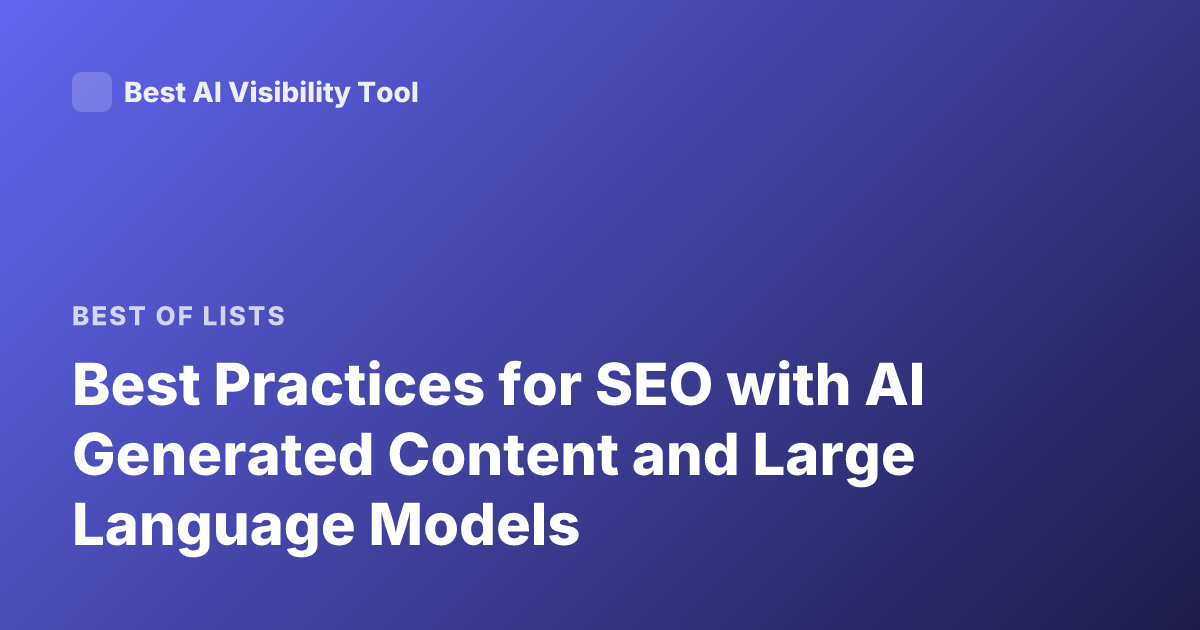 Best Practices for SEO with AI Generated Content and Large Language Models
