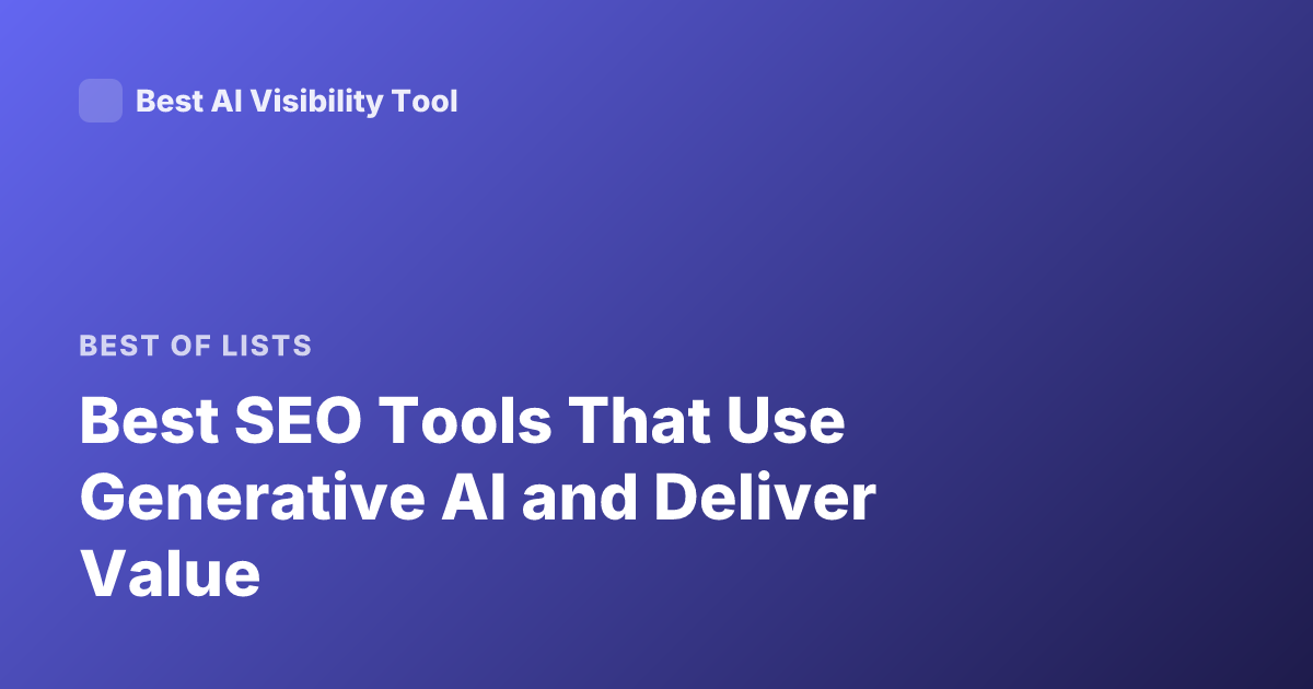 Best SEO Tools That Use Generative AI and Deliver Value
