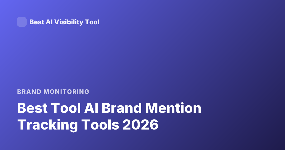 Best Tool AI Brand Mention Tracking Tools 2026