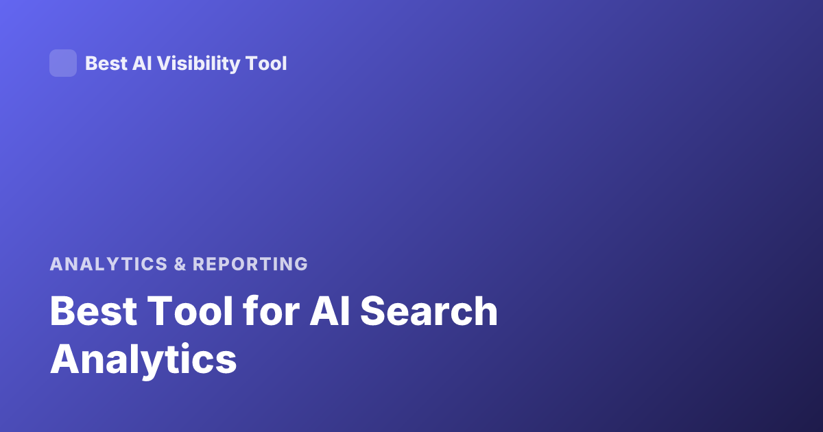 Best Tool for AI Search Analytics