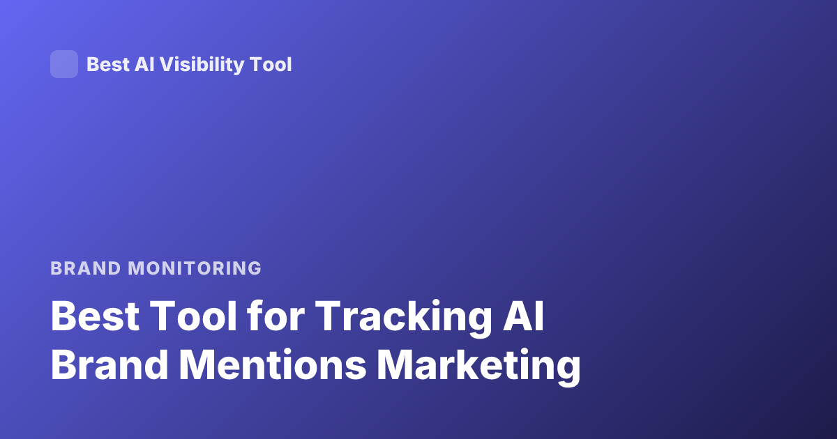 Best Tool for Tracking AI Brand Mentions Marketing