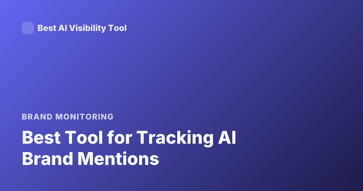 Best Tool for Tracking AI Brand Mentions