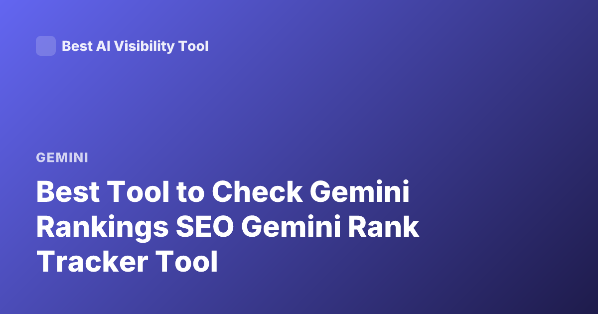 Best Tool to Check Gemini Rankings SEO Gemini Rank Tracker Tool