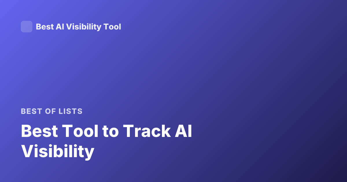Best Tool to Track AI Visibility