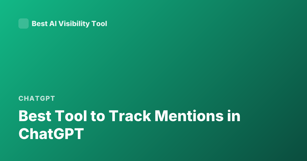 Best Tool to Track Mentions in ChatGPT