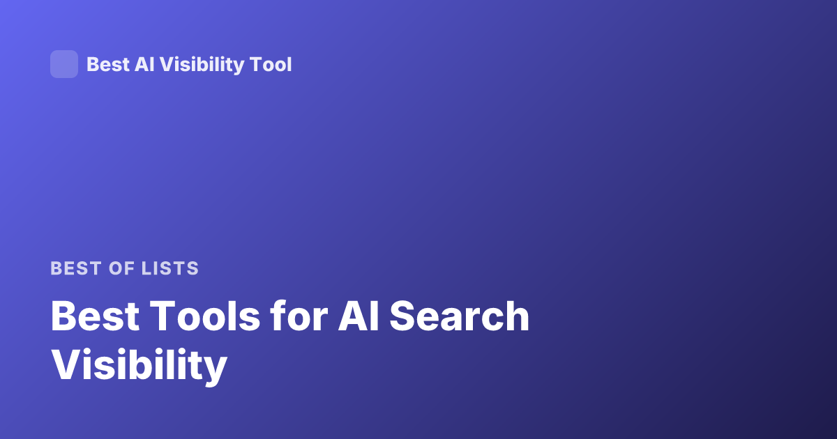 Best Tools for AI Search Visibility
