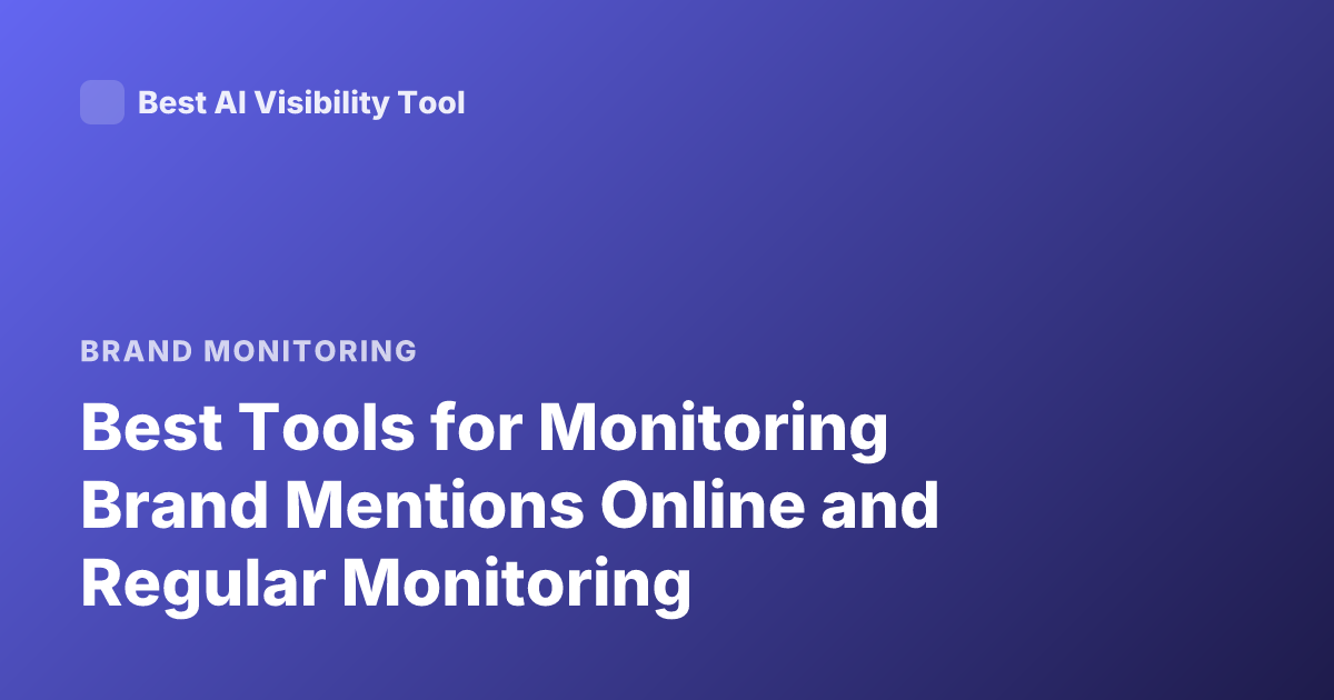 Best Tools for Monitoring Brand Mentions Online and Regular Monitoring