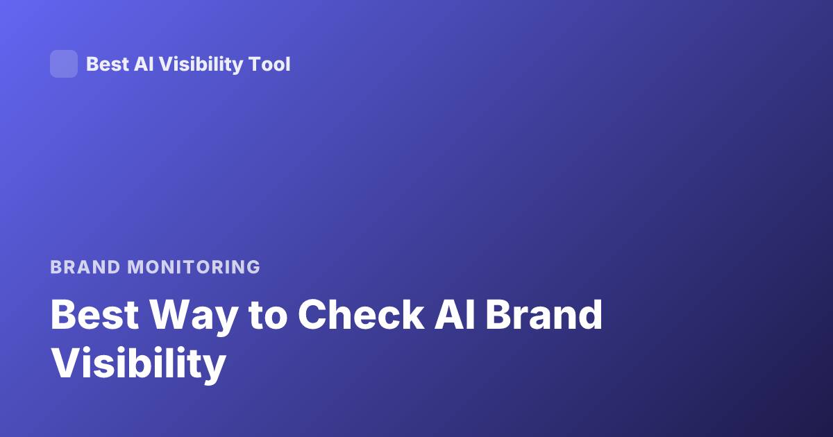 Best Way to Check AI Brand Visibility